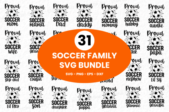 31 Soccer Family SVG Bundle Vol 5 Graphics T-Shirt Designs