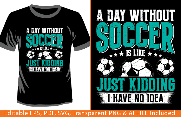 A Day Without Soccer Graphics & T-Shirt Designs Review