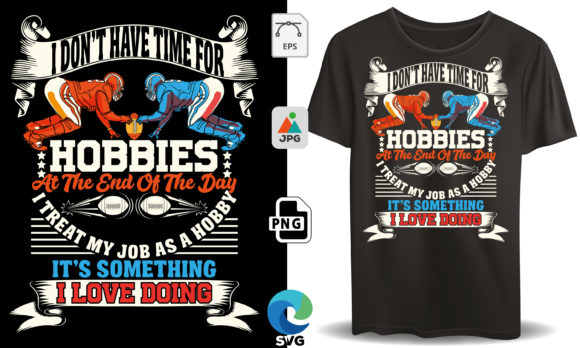I Don't Have Time for Hobbies Soccer Graphics & T-Shirt Designs