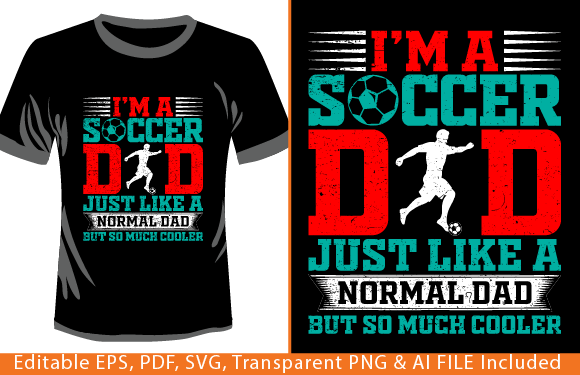 I m a Soccer Dad: Graphics & T-Shirt Designs