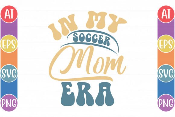 In My Soccer Mom Era T-Shirt Design Graphics Review