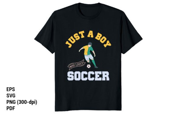 Just a Boy Who Loves Soccer Graphics & T-Shirt Designs