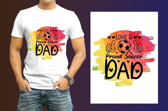 Love Proud Soccer Dad SVG: Graphics for T-Shirt Designs