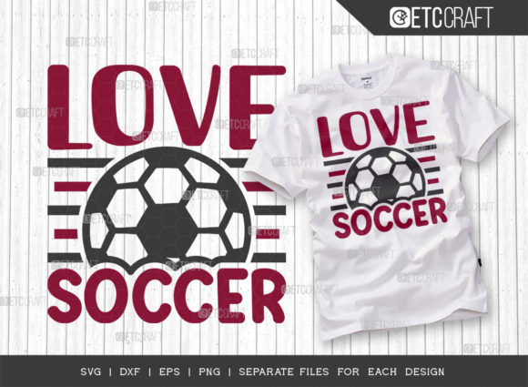 Love Soccer SVG: Graphics & T‑Shirt Design Review