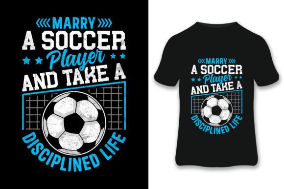 Marry a Soccer Player Soccer T-shirt Graphics Print Templates