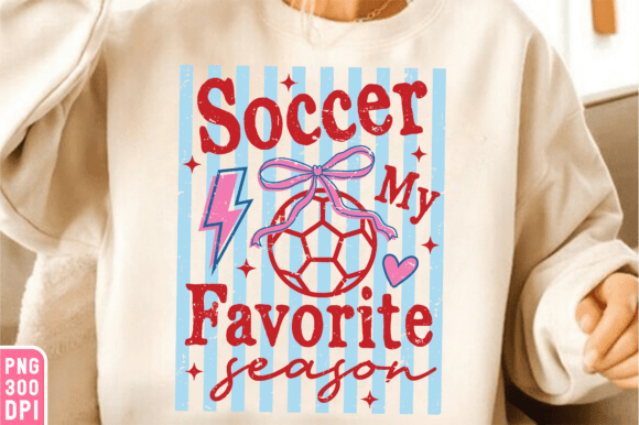 Preppy Soccer My Favorite Season PNG: Graphics & T-Shirt Designs