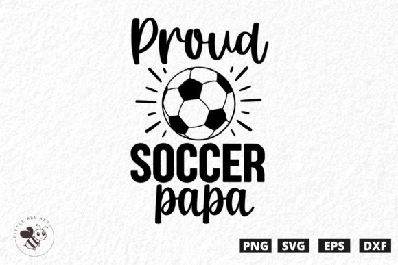 Proud Soccer Papa SVG: T-Shirt Designs & Graphics