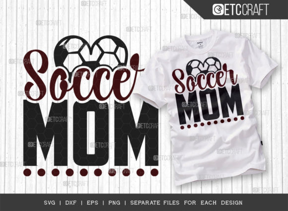 Soccer Mom SVG Cut File for T-Shirt Graphics