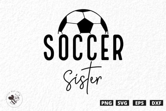 Soccer Sister SVG Review: Graphics for T-Shirt Designs