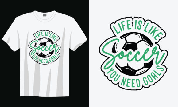 Soccer T-shirt Design, Soccer Quote SVG – Print Templates & Graphics