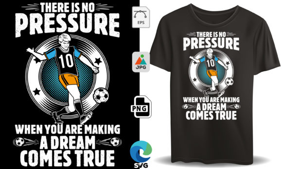 There is No Pressure Soccer Lover T-Shirt & Graphics