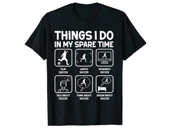 Things I Do Lover Soccer T-Shirt: A Designer's Take